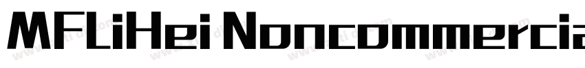 MFLiHei Noncommercia字体转换